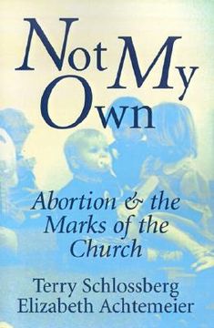 portada not my own: abortion and the marks of the church (in English)