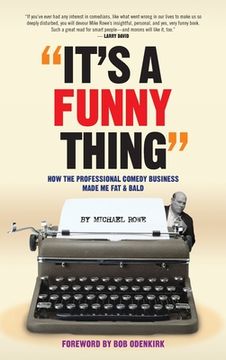 portada It's A Funny Thing - How the Professional Comedy Business Made Me Fat & Bald (hardback) (in English)