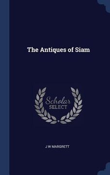 portada The Antiques of Siam (in English)