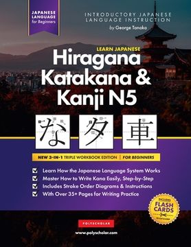 portada Learn Japanese Hiragana, Katakana and Kanji N5 - Workbook for Beginners: The Easy, Step-by-Step Study Guide and Writing Practice Book: Best Way to Lea 