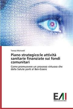 portada Piano strategico:le attività sanitarie finanziate sui fondi comunitari: Come promuovere un processo virtuoso che dalla Salute porti al Ben-Essere