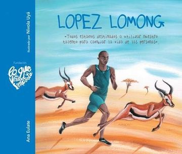 portada Lopez Lomong - Todos Estamos Destinados a Utilizar Nuestro Talento Para Cambiar la Vida de las Personas (in Spanish)