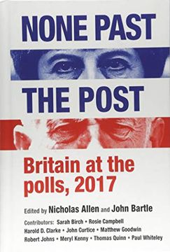 portada None Past the Post: Britain at the Polls, 2017 (en Inglés)
