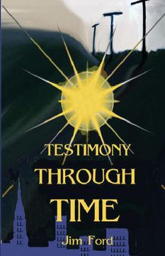 portada Testimony Through Time (en Inglés)