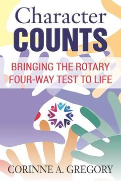 portada Character Counts: Bringing the Rotary Four-Way Test to Life (in English)