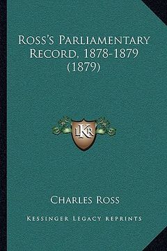 portada ross's parliamentary record, 1878-1879 (1879) (in English)
