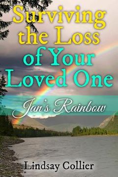 portada Surviving the Loss of Your Loved One: Jan's Rainbow (in English)