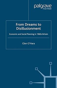portada From Dreams to Disillusionment: Economic and Social Planning in 1960s Britain