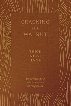 portada Cracking the Walnut: Understanding the Dialectics of Nagarjuna (en Inglés)