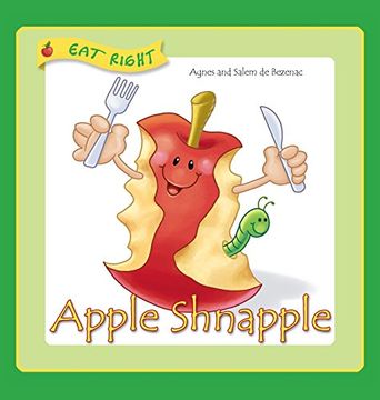 portada Apple Shnapple: Encouraging kids to eat healthy snacks (Eat Right)