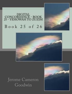 portada Digital Concordance - Book 25 - Yehowah To Zuzim: Book 25 of 26 (en Inglés)