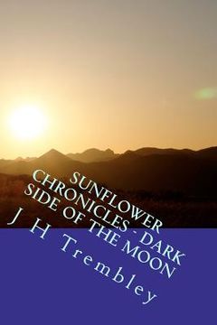 portada sunflower chronicles - dark side of the moon (en Inglés)