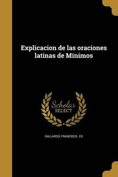 portada Explicacion de las Oraciones Latinas de Mínimos