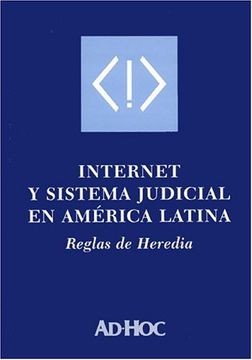 portada Internet y Sistema Judicial en America Latina: Reglas de Heredia (Spanish Edi.