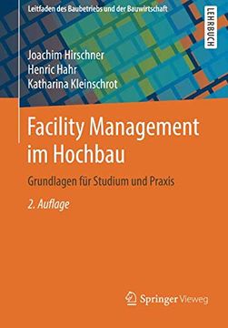 portada Facility Management im Hochbau: Grundlagen für Studium und Praxis (Leitfaden des Baubetriebs und der Bauwirtschaft) (en Alemán)