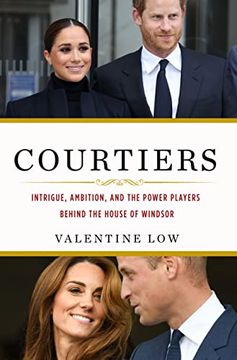 portada Courtiers: Intrigue, Ambition, and the Power Players Behind the House of Windsor (en Inglés)