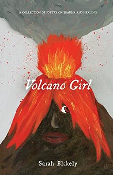 portada Volcano Girl: A Collection of Poetry on Trauma and Healing (in English)