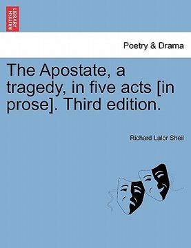 portada the apostate, a tragedy, in five acts [in prose]. third edition. (en Inglés)