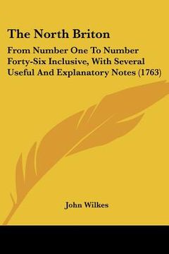 portada the north briton: from number one to number forty-six inclusive, with several useful and explanatory notes (1763) (in English)