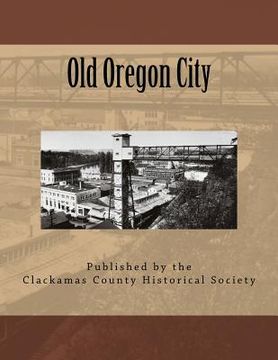 portada Old Oregon City (in English)