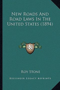 portada new roads and road laws in the united states (1894) (en Inglés)