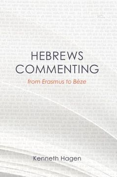 portada Hebrews Commenting from Erasmus to Beze, 1516-1598 (en Inglés)