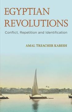 portada Egyptian Revolutions: Conflict, Repetition and Identification (en Inglés)