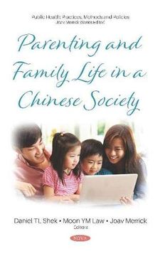 portada Parenting and Family Life in a Chinese Society Public Health Practices, Methods and Policies