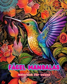 portada Fågel Mandalas Målarbok för vuxna Anti-stress-mönster som uppmuntrar till kreativitet: Mystiska bilder av fåglar för att lindra stress och balansera s (en Sueco)