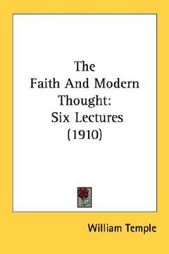 portada the faith and modern thought: six lectures (1910) (en Inglés)