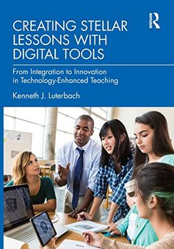 portada Creating Stellar Lessons With Digital Tools: From Integration to Innovation in Technology-Enhanced Teaching (en Inglés)