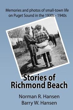 portada Stories of Richmond Beach: Growing up in Richmond Beach on Puget Sound in the 1930's and 40's (in English)