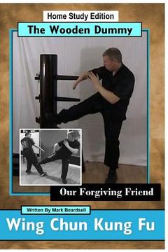 portada Wing Chun Kung Fu - The Wooden Dummy: Our Forgiving Friend (en Inglés)