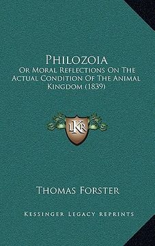 portada philozoia: or moral reflections on the actual condition of the animal kingdom (1839) (en Inglés)