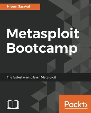 portada Metasploit Bootcamp: The fastest way to learn Metasploit