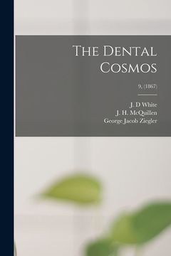 portada The Dental Cosmos; 9, (1867) (en Inglés)