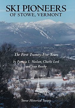 portada Ski Pioneers of Stowe, Vermont: The First Twenty-Five Years (en Inglés)
