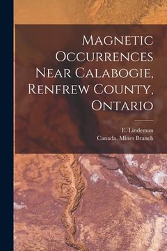 portada Magnetic Occurrences Near Calabogie, Renfrew County, Ontario [microform] (in English)