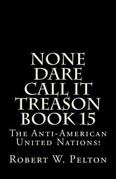 portada None Dare Call It Treason Book 15: The Anti-American United Nations! (in English)