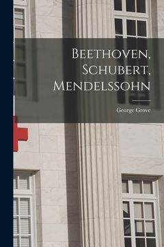 portada Beethoven, Schubert, Mendelssohn (en Inglés)