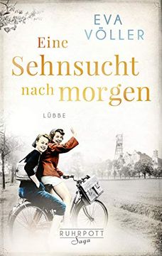 portada Eine Sehnsucht Nach Morgen: Roman (Die Ruhrpott-Saga, Band 3)