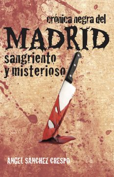 portada Crónica Negra del Madrid Sangriento y Misterioso