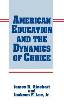 portada american education and the dynamics of choice (en Inglés)