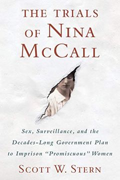 portada The Trials of Nina Mccall: Sex, Surveillance, and the Decades-Long Government Plan to Imprison "Promiscuous" Women (en Inglés)