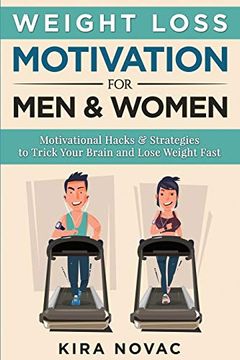 portada Weight Loss Motivation for men and Women: Motivational Hacks & Strategies to Trick Your Brain and Lose Weight Fast (en Inglés)