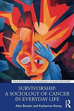 portada Survivorship: A Sociology of Cancer in Everyday Life (Routledge Studies in the Socio) 