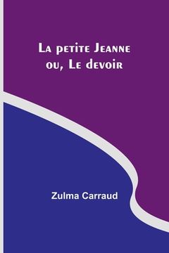 portada La petite Jeanne; ou, Le devoir (in French)
