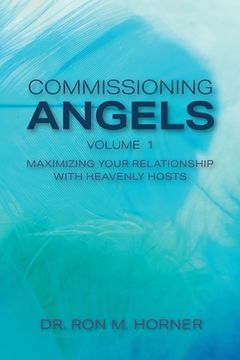 portada Commissioning Angels: Maximizing Your Relationship with Heavenly Hosts 