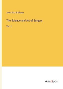 portada The Science and Art of Surgery: Vol. 1 (en Inglés)