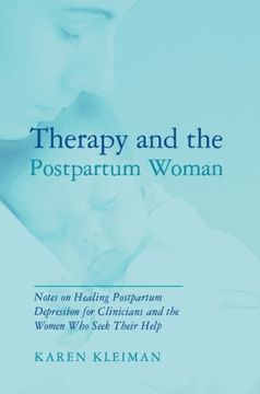 portada Therapy and the Postpartum Woman: Notes on Healing Postpartum Depression for Clinicians and the Women who Seek Their Help (en Inglés)